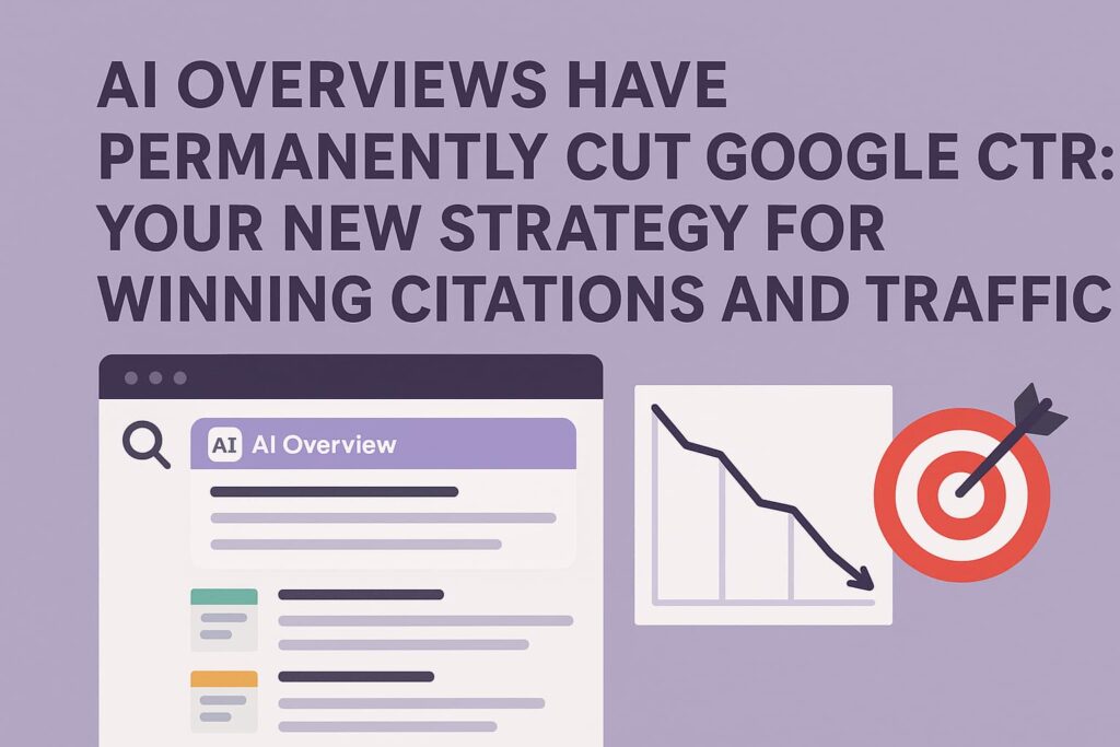 The New Search Normal: Why Your Organic and Paid CTRs Crashed—and How to Secure AI Visibility